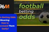 Sports Betting Odds Meaning How to Understand Them Easily