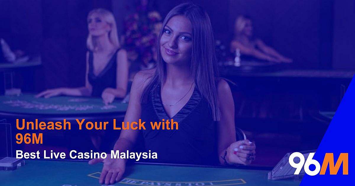 Best Live Casino Malaysia - 96M