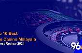 Top 10 Live Casino Malaysia 2024